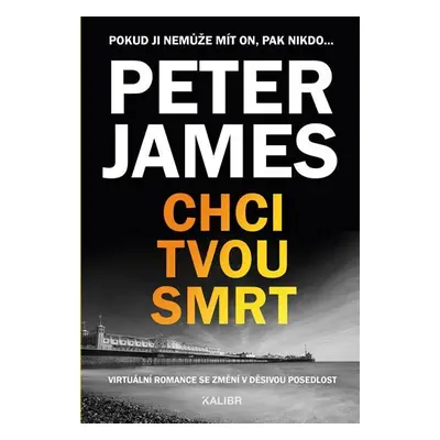 Chci tvou smrt - Peter James