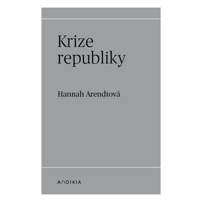 Krize republiky - Hannah Arendt