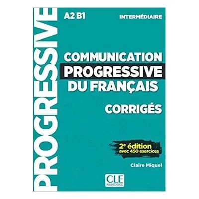 Communication Progressive du francais 2E Interm corrigés - Miquel, Claire