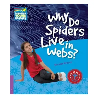 Cambridge Factbooks 4: Why do spiders live in webs? - Nicolas Brasch