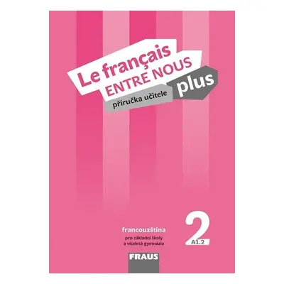 Le francais ENTRE NOUS plus 2 PU + CD - Sylva Nováková