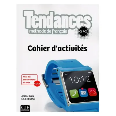 Tendances C1/C2: Cahier d´exercices - Amélie Brito