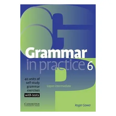 Grammar in Practice 6 - Roger Gower