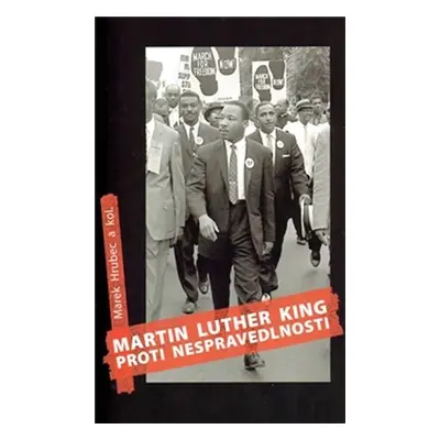 Martin Luther King proti nespravedlnosti - Marek Hrubec