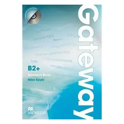 Gateway B2+: Teacher´s Book + Test CD Pack - Mike Sayer