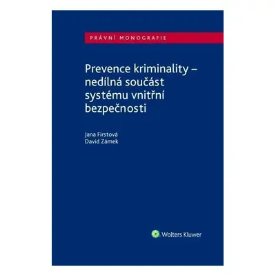 Prevence kriminality - nedílná součást systému vnitřní bezpečnosti - Jana Firstová