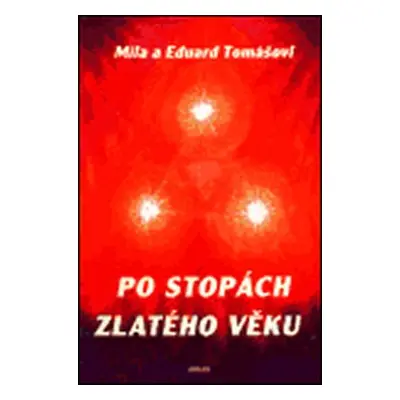 Po stopách zlatého věku - Eduard Tomáš