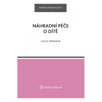 Náhradní péče o dítě - Lucie Trnková