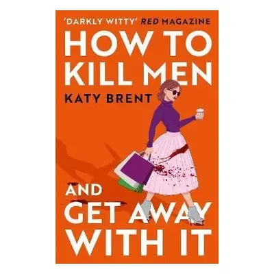 How to Kill Men and Get Away With It - Katy Brent