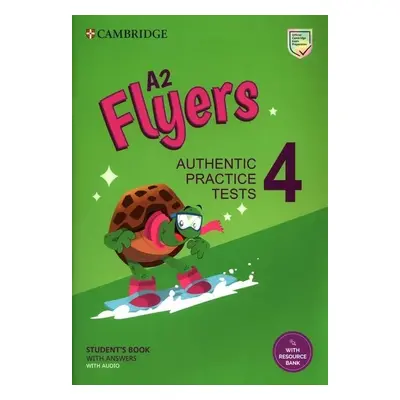 A2 Flyers 4 Student´s Book with Answers with Audio with Resource Bank : Authentic Practice Tests