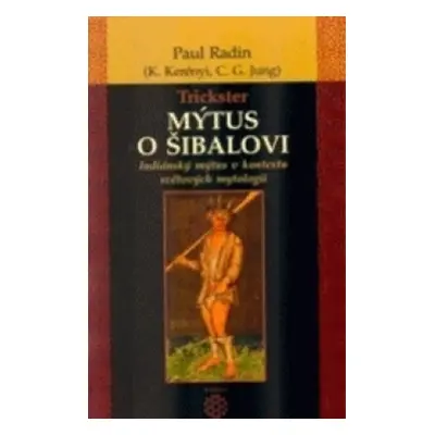 Mýtus o Šibalovi - Paul Radin