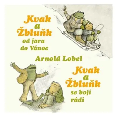 Kvak a Žbluňk od jara do Vánoc / Kvak a Žbluňk se bojí rádi - 2 CDmp3 - Arnold Lobel