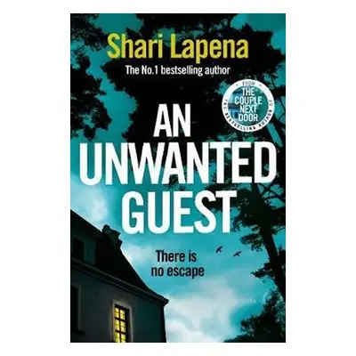 An Unwanted Guest, 1. vydání - Shari Lapena