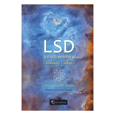 LSD a mysl vesmíru - Diamanty z nebes - Christopher M. Bache