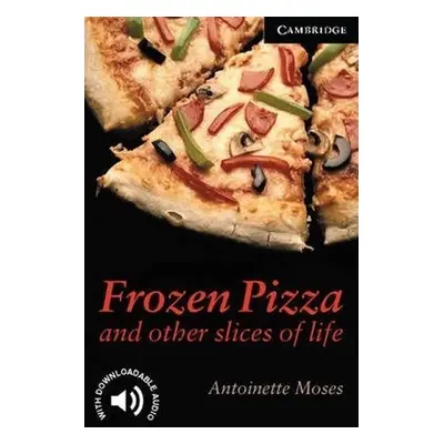 Frozen Pizza and Other Slices of Life - Antoinette Moses