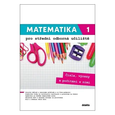 Matematika 1 pro střední odborná učiliště - Čísla, výrazy a počítání s nimi - Václav Zemek