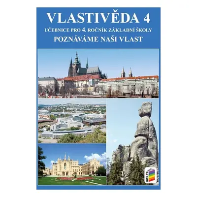 Vlastivěda 4 - Poznáváme naši vlast - učebnice, 9. vydání