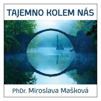 Tajemno kolem nás - CD - Miroslava Mašková