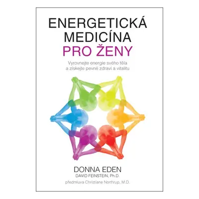 Energetická medicína pro ženy - Vyrovnejte energie svého těla a získejte pevné zdraví a vitalitu