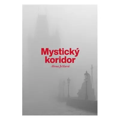 Mystický koridor - Alena Ježková