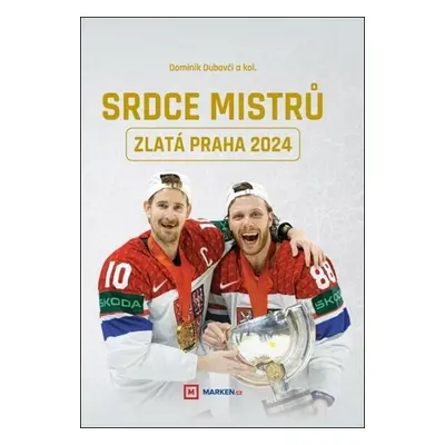 Srdce mistrů - Zlatá Praha 2024 - kolektiv autorů