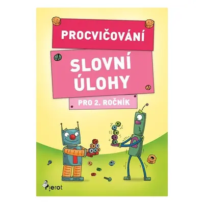 Procvičování - Slovní úlohy pro 2. ročník, 1. vydání - Petr Šulc