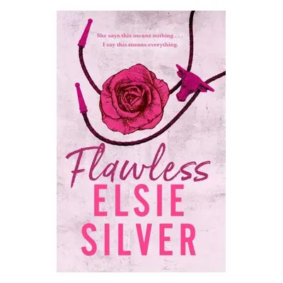 Flawless: The must-read, small-town romance and TikTok bestseller! - Elsie Silver