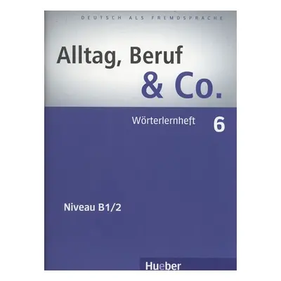 Alltag, Beruf & Co. 6 - Wörterlernheft - Becker, Norbert; BRAUNERT, JORG