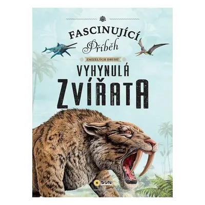 Fascinující příběh zmizelých druhů Vyhynulá zvířata - Eliseo García Nieto