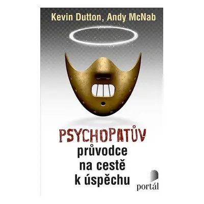 Psychopatův průvodce na cestě k úspěchu - Kevin Dutton