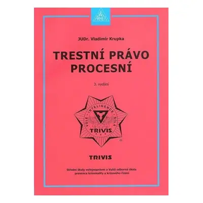 Trestní právo procesní - 3. vydání - Vladimír Krupka