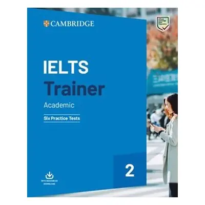 IELTS Trainer 2 Six Practice Tests without Answers with Downloadable Audio, 1. vydání