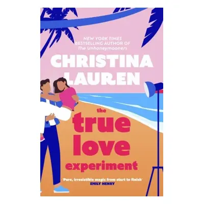 The True Love Experiment: The escapist opposites-attract rom-com of the summer from the bestsell