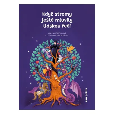 Když stromy ještě mluvily lidskou řečí - Klára Homolková