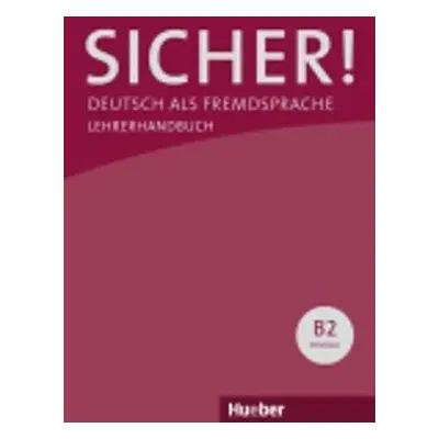 Sicher! B2: Lehrerhandbuch - Anne Jacobs