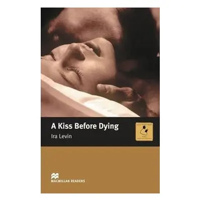 Macmillan Readers Intermediate: A Kiss Before Dying - Ira Levin