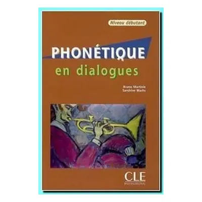 Phonétique en dialog: Débutant Livre + CD audio - Bruno Martinie