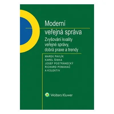 Moderní veřejná správa - Zvyšování kvality veřejné správy, dobrá praxe a trendy - Marek Pavlík