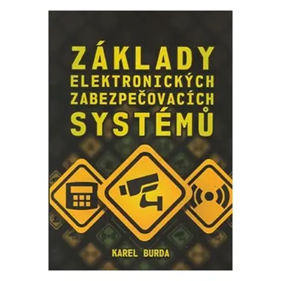 Základy elektronických zabezpečovacích systémů - Karel Burda