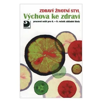 Výchova ke zdraví, Zdravý životní styl - pracovní sešit, 2. vydání - Eva Marádová