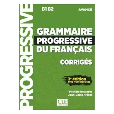 Grammaire progressive du français - Niveau avancé 3-e éd. Corrigés