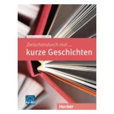 Zwischendurch mal...: Kurze Geschichten (A2-B2) - Wicke, Rainer E.