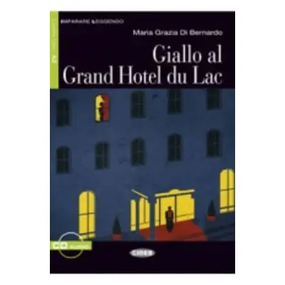 Giallo al Grand Hotel du Lac + CD - Bernardo Maria-Grazia Di