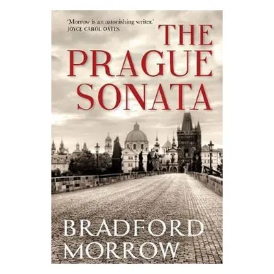 The Prague Sonata, 1. vydání - Bradford Morrow