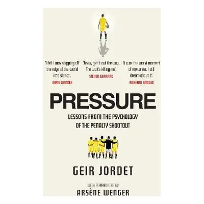 Pressure: Lessons from the psychology of the penalty shoot out - Geir Jordet