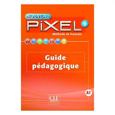 Nouveau Pixel 1 A1: Guide pédagogique - Sylvie Schmitt