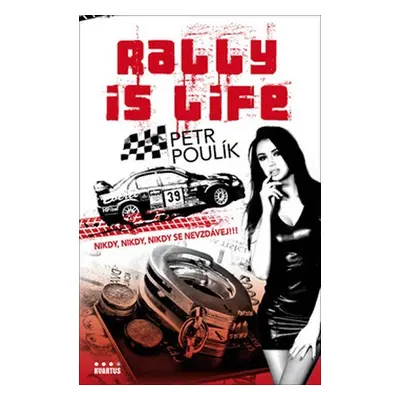 Rally is life - Nikdy, nikdy, nikdy se nevzdávěj!!! - Petr Poulík