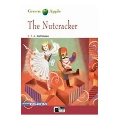 The Nutcracker + CD Starter A1 Green Apple - Ernst Theodor Amadeus Hoffmann