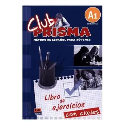 Club Prisma Inicial A1 - Libro de ejercicios con Clave - Cerdeira Paula; Romero Ana