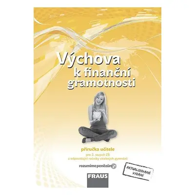 Výchova k finanční gramotnosti - Příručka učitele, 2. vydání - Jitka Kašová